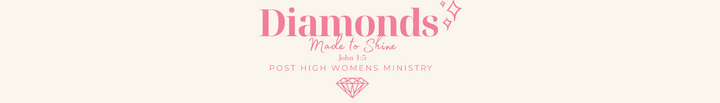 DIAMONDS | POST HIGH WOMENS MINISTRY